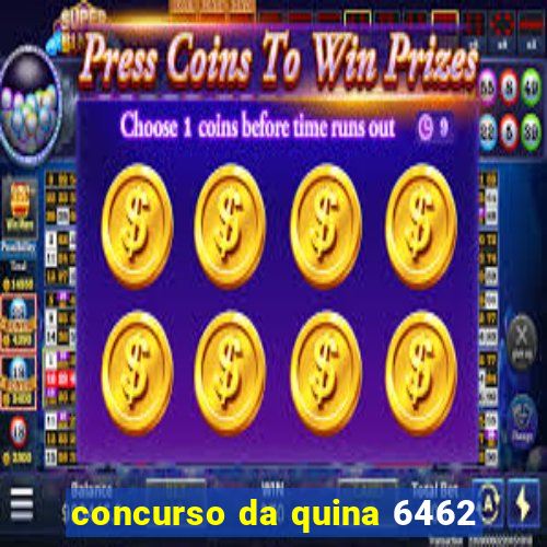 concurso da quina 6462